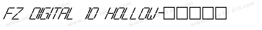 FZ DIGITAL 10 HOLLOW字体转换